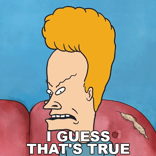 I Guess That's True Beavis GIF