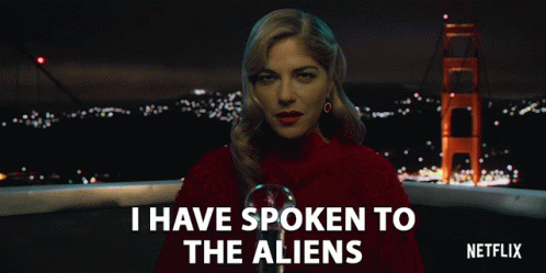 I Have Spoken To The Aliens Reporter GIF