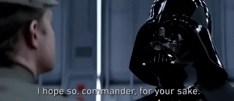 I Hope So Commander For Your Sake GIF