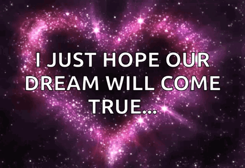 I Just Hope Our Dream Will Come True Written On A Purple Background GIF