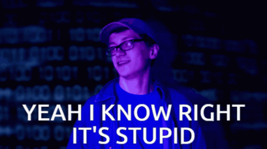 I Know Right It's Stupid GIF