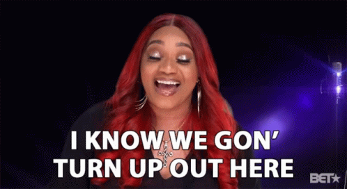 I Know We Gone Turn Up Here GIF
