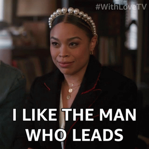 I Like The Man Who Leads GIF