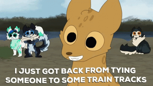 I Like Trains Back From Tying Someone GIF