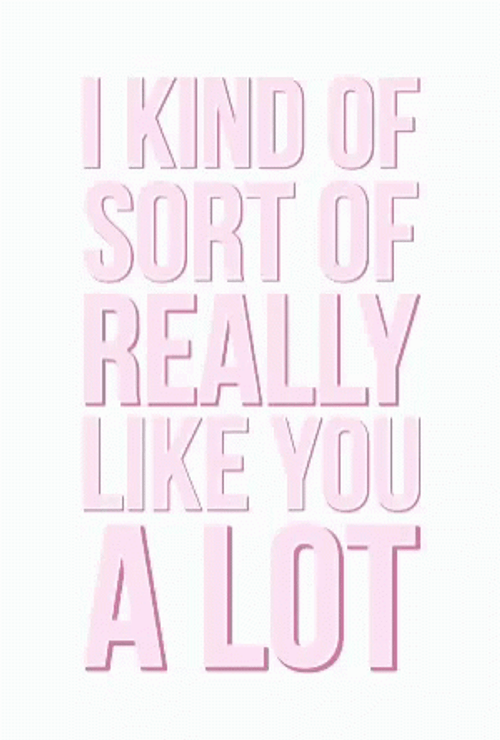 I Like You A Lot Pink Quote GIF