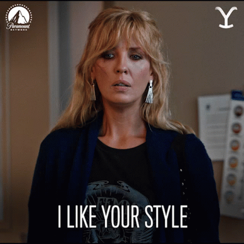 I Like Your Style Beth Dutton GIF