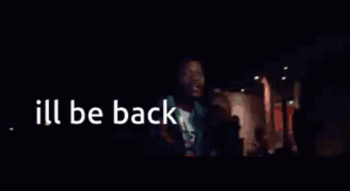 I'll Be Back After This Manner GIF