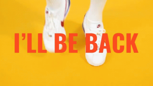 I'll Be Back After I Run GIF