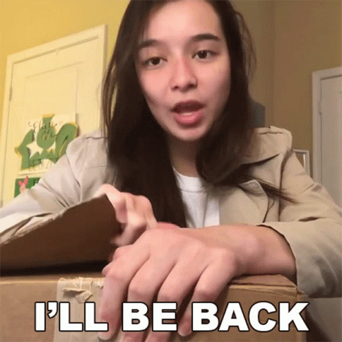 I'll Be Back Sooner Or Later GIF