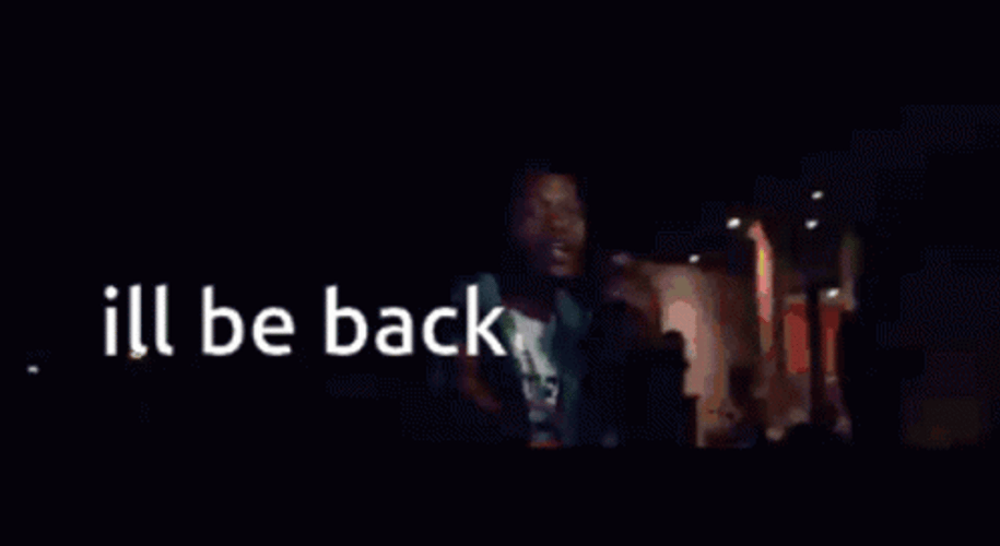 I'll Be Back After This Manner GIF