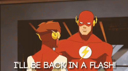I'll Be Back In A Flash Jiffy GIF