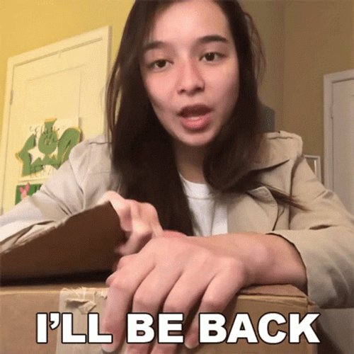 I'll Be Back Sooner Or Later GIF