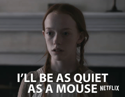 I'll Be Quiet As A Mouse GIF