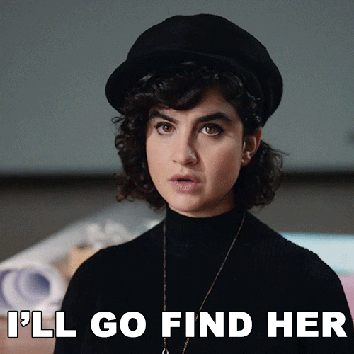 I'll Go Find Her GIF