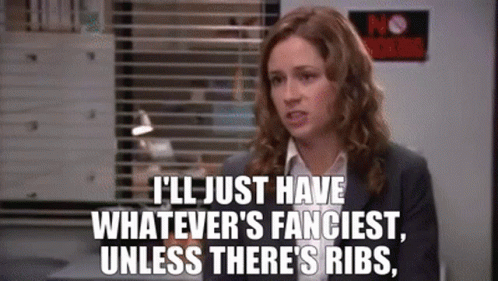 I 'Ll Just Have Whatever 'S Fanciest , Unless There 'S Ribs GIF