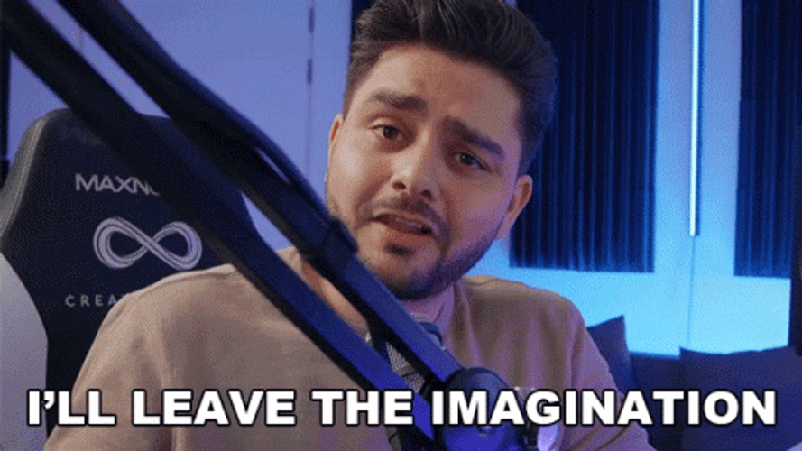 I'll Leave The Imagination Up To You GIF