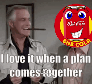 I Love It When A Plan Comes Together Bnb Cola GIF