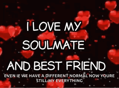 I Love My Soulmate And Best Friend GIF