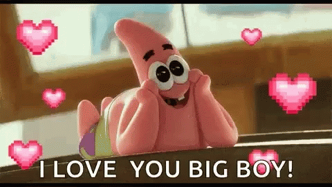 I Love You Big Boy Patrick GIF