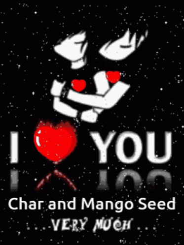 I Love You Char And Mango Seed Very Much Poster GIF