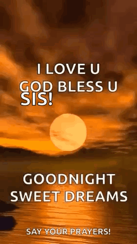 I Love You God Bless You Sis Goodnight