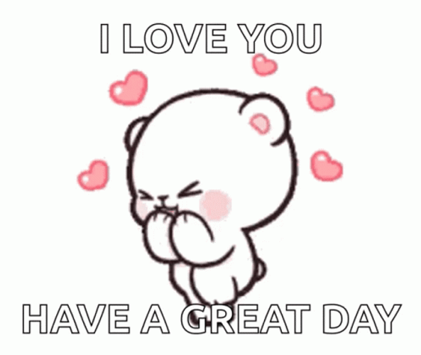 I Love You Have A Great Day GIF