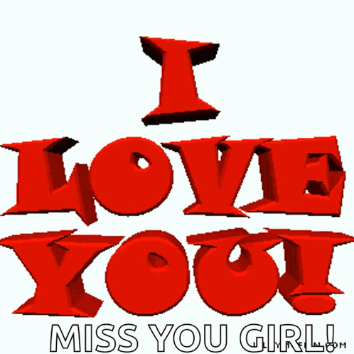 I Love You Miss You Girl