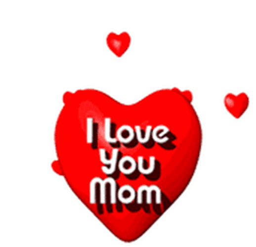 I Love You Mom My Mom Heart Love