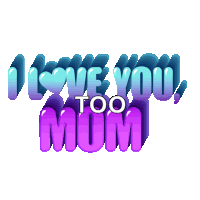 I Love You Mom Best Mom Ever Sticker GIF