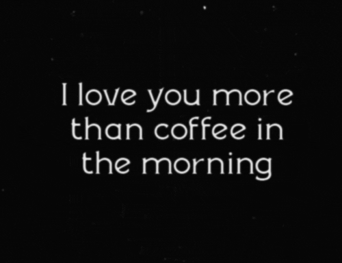 I Love You More Than Coffee GIF