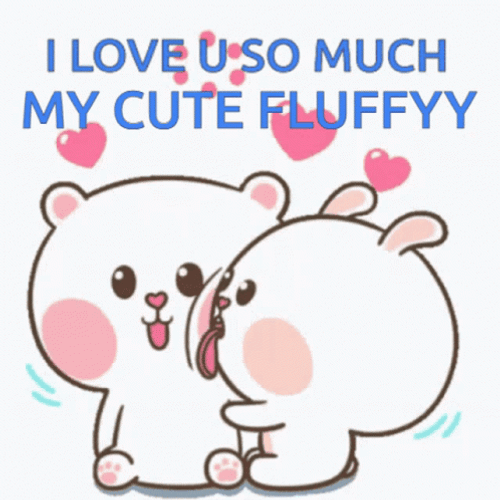 I Love You So Much My Cute Fluffy GIF
