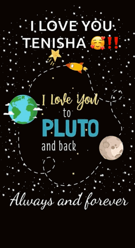 I Love You Tenish to Pluto and Back