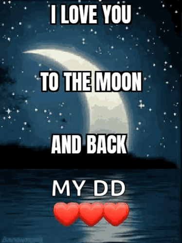 I Love You To The Moon And Back My Dd . GIF