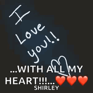 I Love You With All My Heart! Shirley