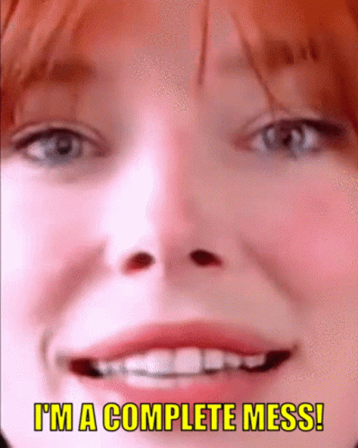 I'm A Complete Hot Mess GIF