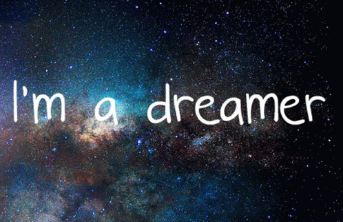 I'm A Dreamer Galaxy Background GIF