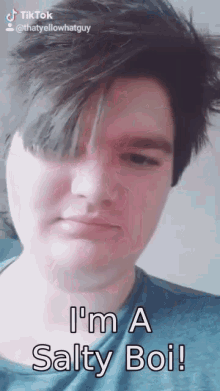 I'm A Salty Boi Tiktok GIF