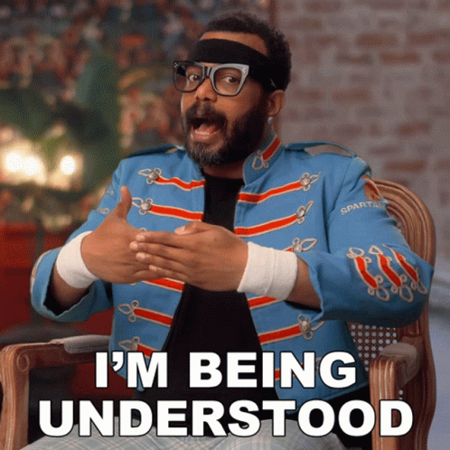 I'm Being Understood GIF
