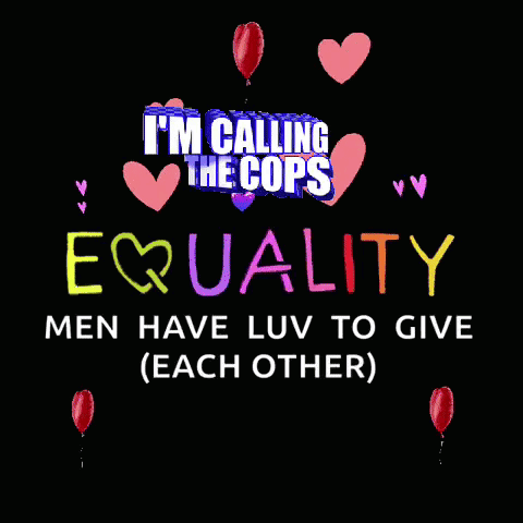 I'm Calling the Cops Equality Men Have Luv to Give Each Other Poster