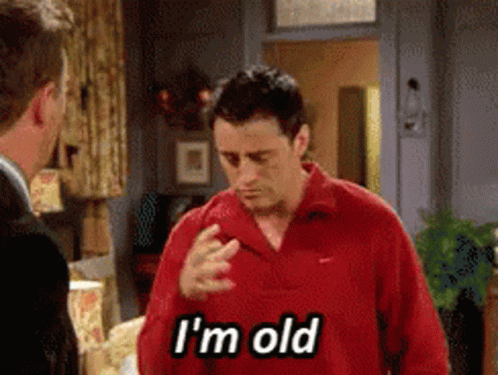 I'm Getting Too Old For This Joey Tribbiani GIF