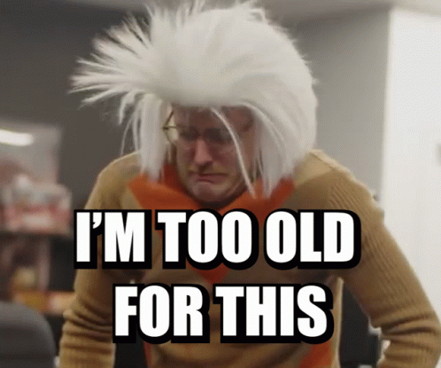 I'm Getting Too Old For This Wig GIF