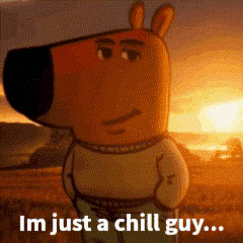 I'm Just A Chill Guy Watching The Sunset GIF