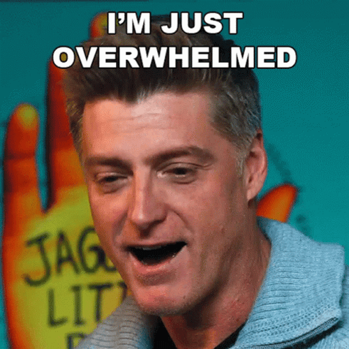 I'm Just Overwhelmed GIF