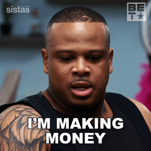 I'm Making Money Sistas Show GIF
