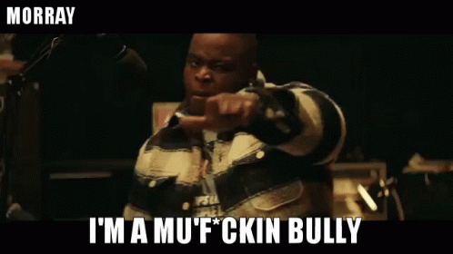 I'm Morray A Bully GIF