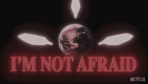 I'm Not Afraid Netflix Sign GIF