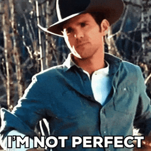 I'm Not Perfect Cowboy GIF