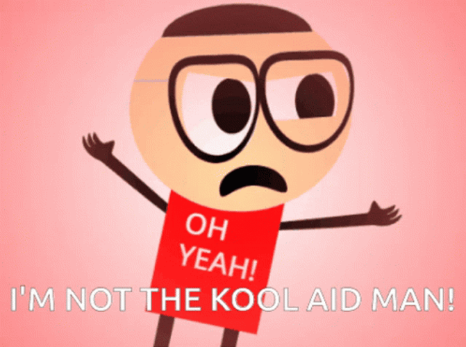 I'm Not The Kool Aid Man Oh Yeah GIF