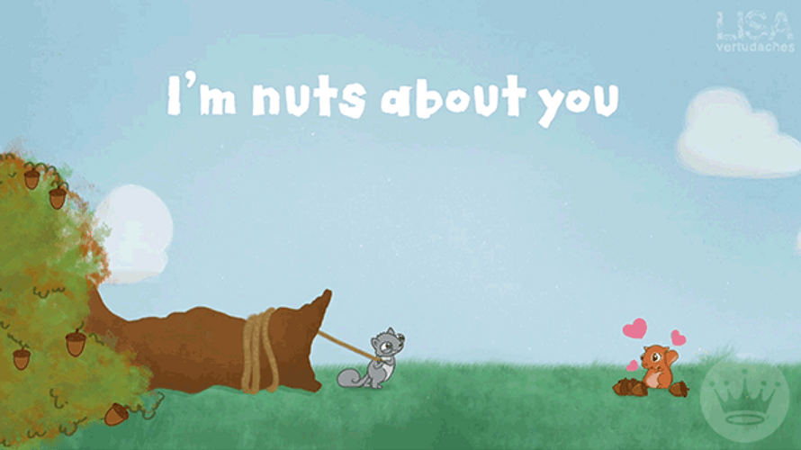 I'm Nuts About You Funny Love GIF