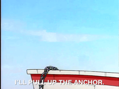 I'm Pulling Up The Anchor GIF